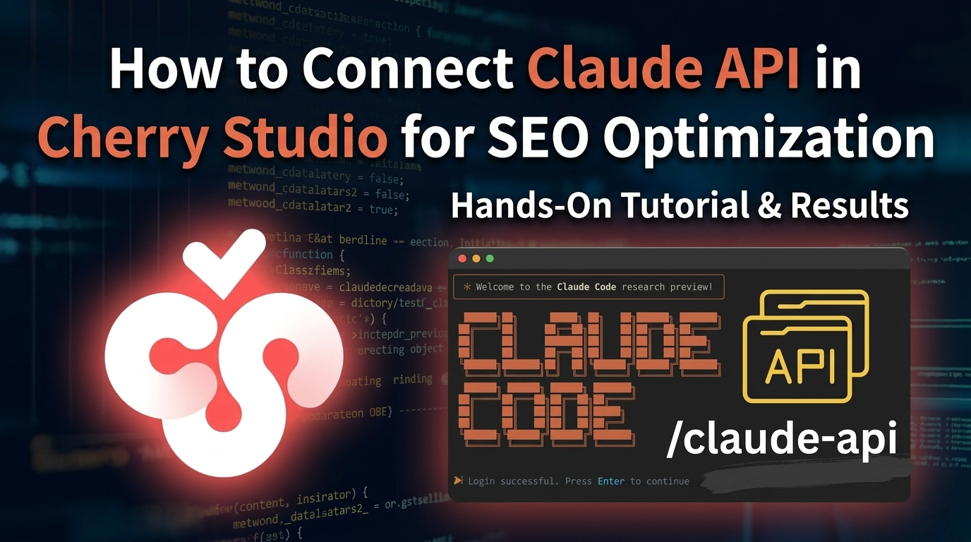 How to Use Claude API in Cherry Studio for SEO — A Complete Beginner's Guide