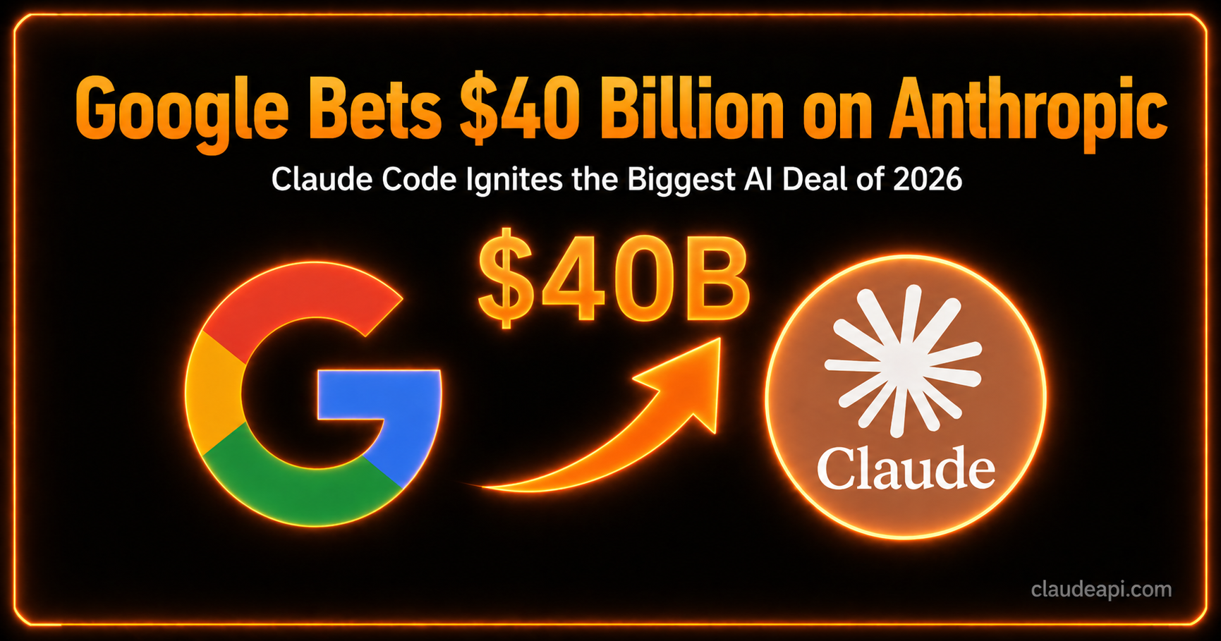  Google Just Bet $40 Billion on Anthropic: How Claude Code Sparked the Largest AI Funding Frenzy in History